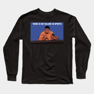 There is no failure in sports Long Sleeve T-Shirt